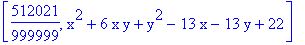 [512021/999999, x^2+6*x*y+y^2-13*x-13*y+22]